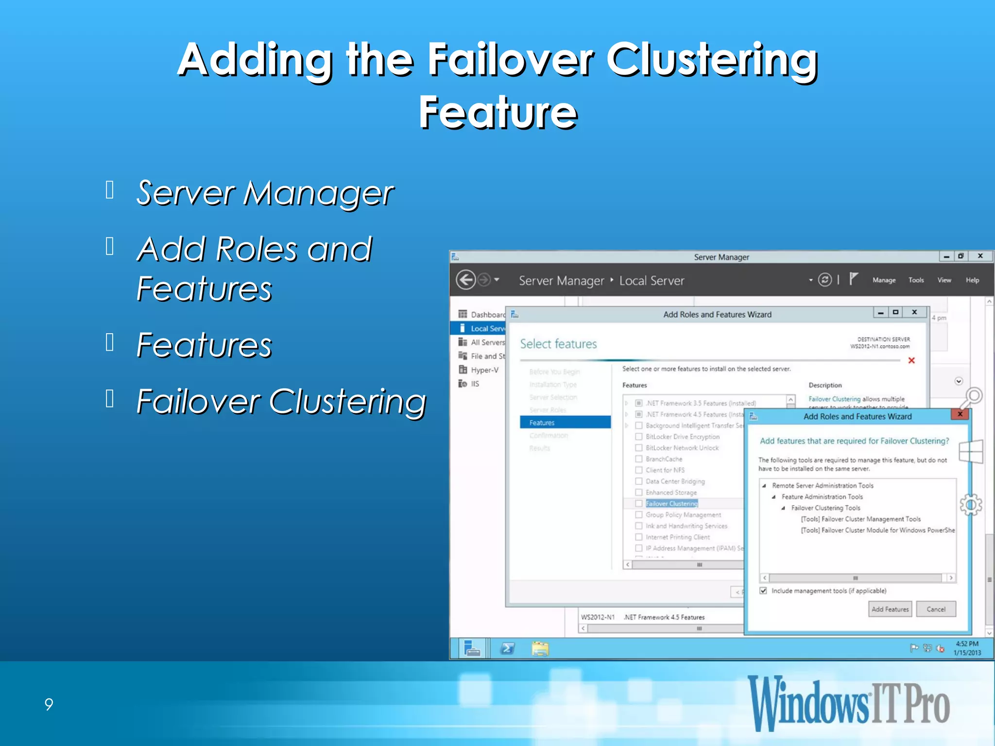 Event Title
Adding the Failover ClusteringAdding the Failover Clustering
FeatureFeature
 Server ManagerServer Manager
 Add Roles andAdd Roles and
FeaturesFeatures
 FeaturesFeatures
 Failover ClusteringFailover Clustering
9
 
