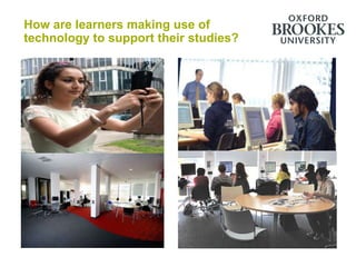 How are learners making use of
technology to support their studies?
 