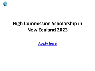 High Commission Scholarship in
New Zealand 2023
Apply here
 