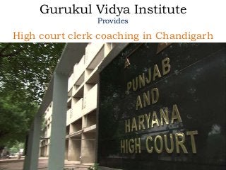 High court clerk coaching in Chandigarh
Gurukul Vidya Institute
Provides
 