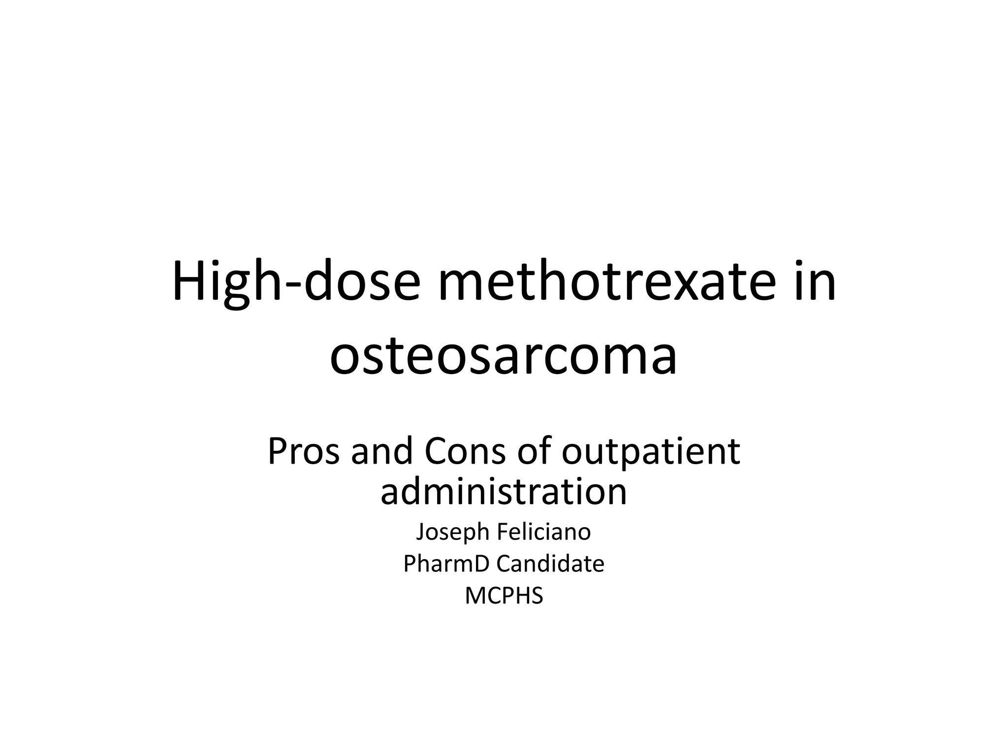 High-dose Methotrexate in Osteosarcoma: Pro's and Con's of Outpatient ...