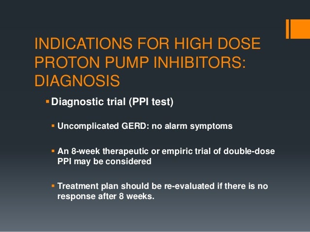 8 oral after test weeks PPI HIGH DOSE USE 8 oral after test weeks PPI HIGH DOSE USE