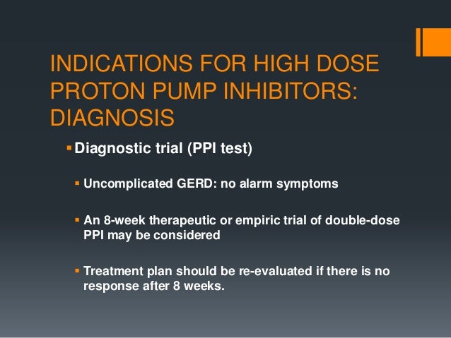 8 oral after test weeks PPI HIGH DOSE USE