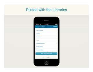 Piloted with the Libraries
 