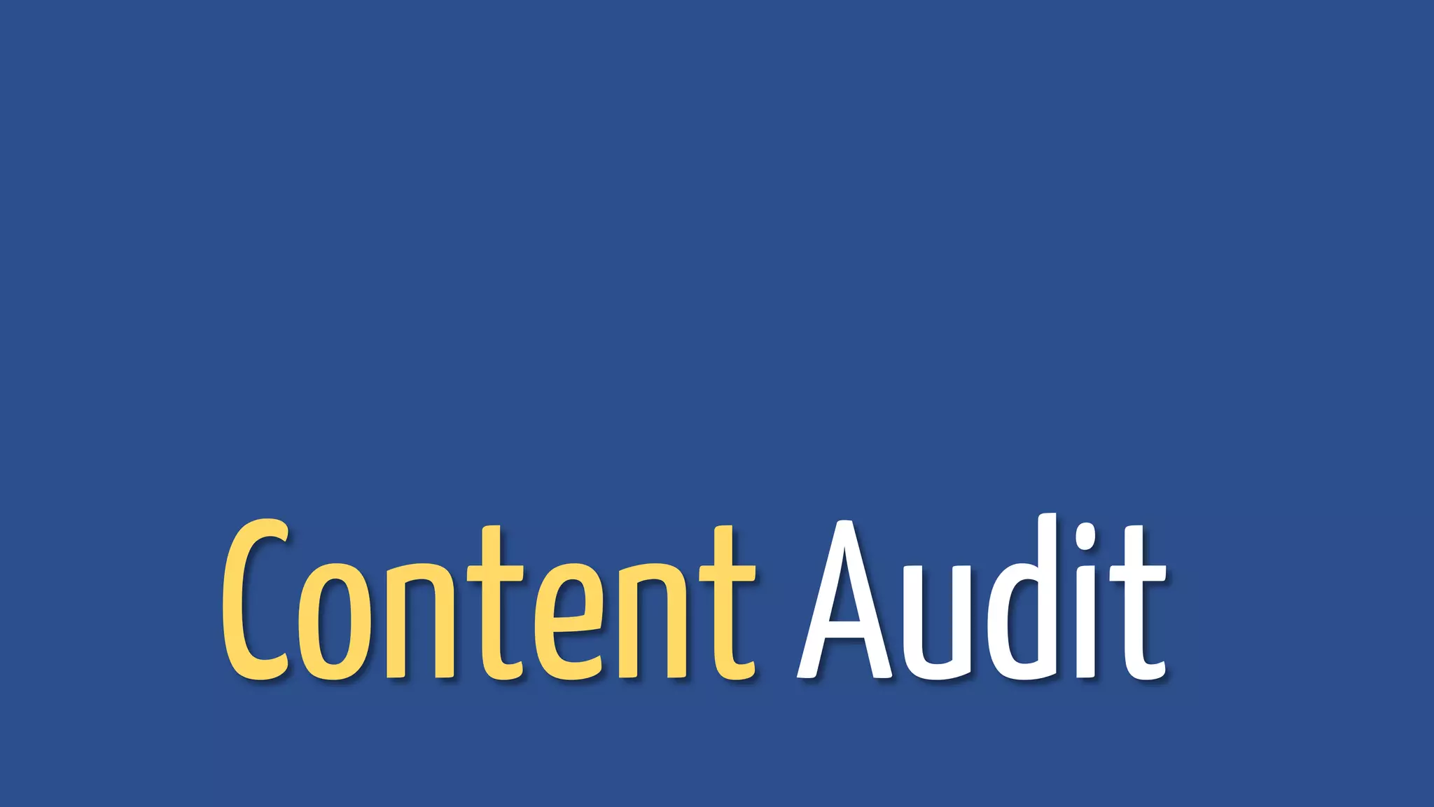 Content Audit
 