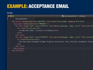 MJML
EXAMPLE: ACCEPTANCE EMAIL
 