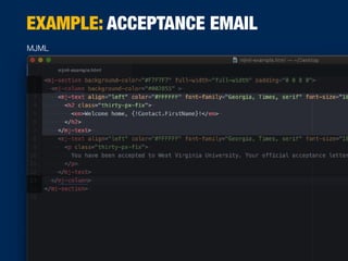 MJML
EXAMPLE: ACCEPTANCE EMAIL
 