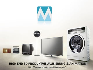 HIGH END 3D PRODUKTVISUALISIERUNG & ANIMATION
http://meineproduktvisualisierung.de/
 