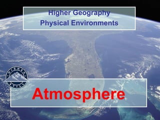 Atmosphere Higher Geography Physical Environments 