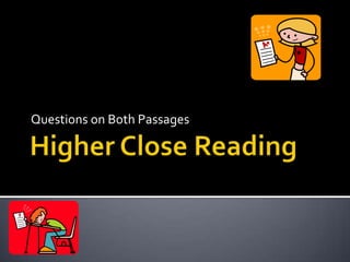 Higher Close Reading Questions on Both Passages 