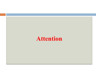 Attention
 