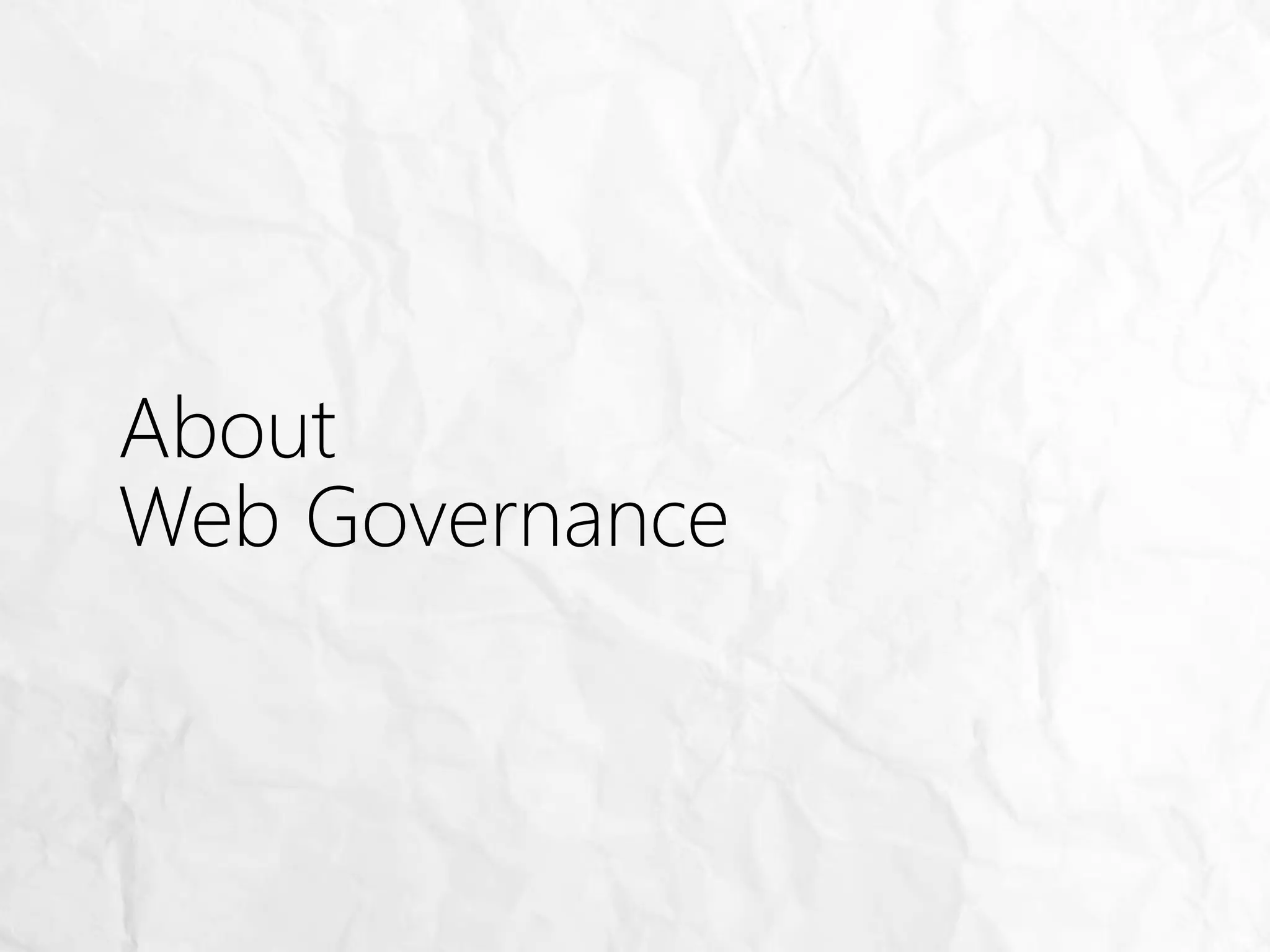 About
Web Governance
 