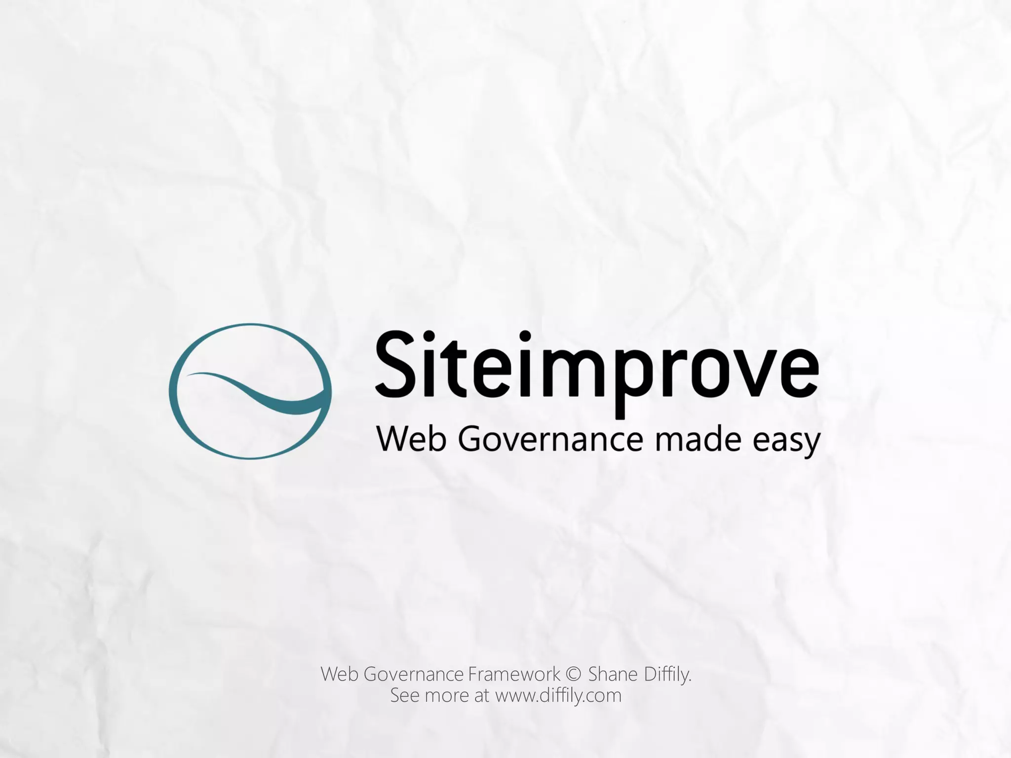 Web Governance Framework © Shane Diffily.
See more at www.diffily.com
 