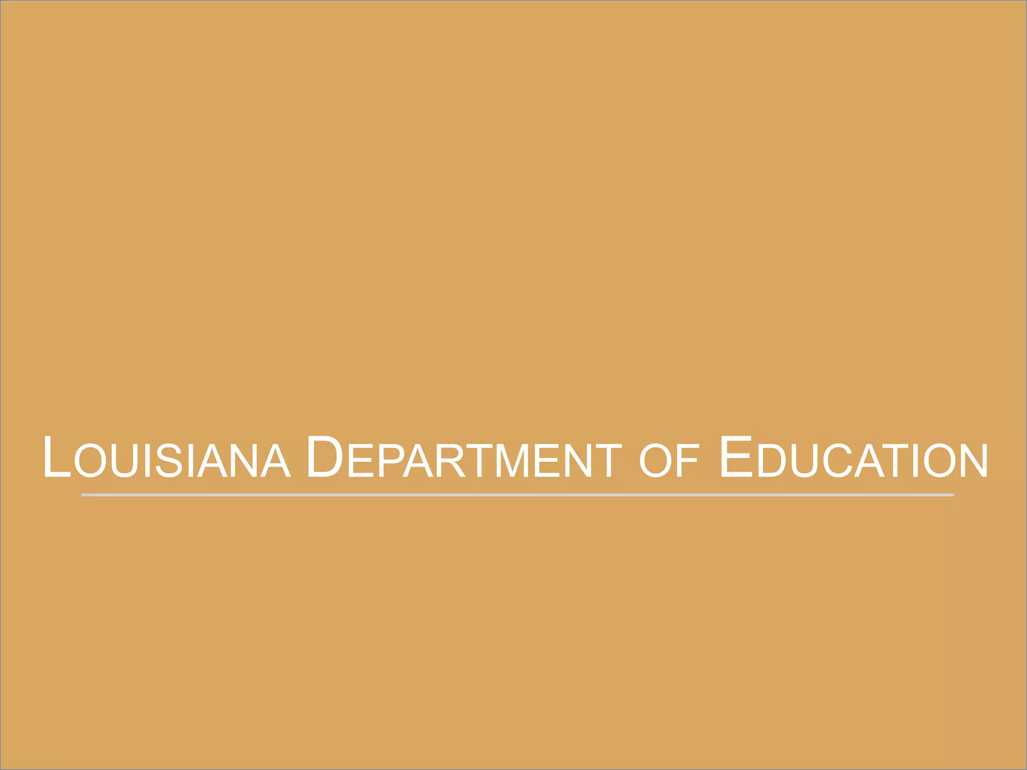 LOUISIANA DEPARTMENT OF EDUCATION
 