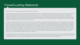 Forward-Looking Statements
Statement under the Private Securities Litigation Reform Act of 1995:
This presentation may contain forward-looking statements that involve risks, uncertainties, and assumptions. If any such uncertainties materialize or
if any of the assumptions proves incorrect, the results of salesforce.com, inc. could differ materially from the results expressed or implied by the
forward-looking statements we make. All statements other than statements of historical fact could be deemed forward-looking, including any
projections of product or service availability, subscriber growth, earnings, revenues, or other financial items and any statements regarding strategies
or plans of management for future operations, statements of belief, any statements concerning new, planned, or upgraded services or technology
developments and customer contracts or use of our services.
The risks and uncertainties referred to above include – but are not limited to – risks associated with developing and delivering new functionality for
our service, new products and services, our new business model, our past operating losses, possible fluctuations in our operating results and rate of
growth, interruptions or delays in our Web hosting, breach of our security measures, the outcome of any litigation, risks associated with completed
and any possible mergers and acquisitions, the immature market in which we operate, our relatively limited operating history, our ability to expand,
retain, and motivate our employees and manage our growth, new releases of our service and successful customer deployment, our limited history
reselling non-salesforce.com products, and utilization and selling to larger enterprise customers. Further information on potential factors that could
affect the financial results of salesforce.com, inc. is included in our annual report on Form 10-K for the most recent fiscal year and in our quarterly
report on Form 10-Q for the most recent fiscal quarter. These documents and others containing important disclosures are available on the SEC
Filings section of the Investor Information section of our Web site.
Any unreleased services or features referenced in this or other presentations, press releases or public statements are not currently available and may
not be delivered on time or at all. Customers who purchase our services should make the purchase decisions based upon features that are currently
available. Salesforce.com, inc. assumes no obligation and does not intend to update these forward-looking statements.
 