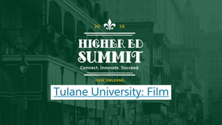 Tulane University: Film
 