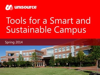 Tools for a Smart and
Sustainable Campus
Spring 2014

Add a picture in white space

 