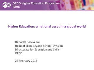 Higher Education: a national asset in a global world



    Deborah Roseveare
    Head of Skills Beyond School Division
  ...