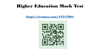 Higher Education Mock Test
https://testmoz.com/12517964
 