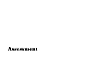 Assessment
 