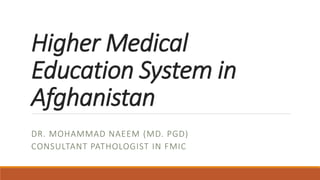 Higher Medical Education System in Afghanistan.pptx