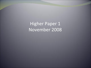 Higher Paper 1 November 2008 