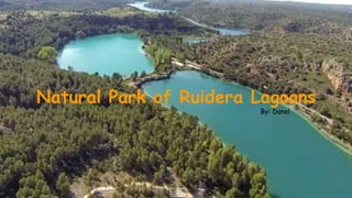 Natural Park of Ruidera Lagoons
By: Danel
 
