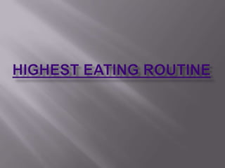 Highest Eating routine 