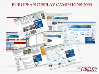 EUROPEAN DISPLAY CAMPAIGNS 2009 