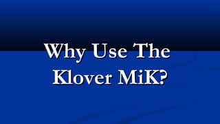 Why Use The
Klover MiK
Parabolic Mic?
 