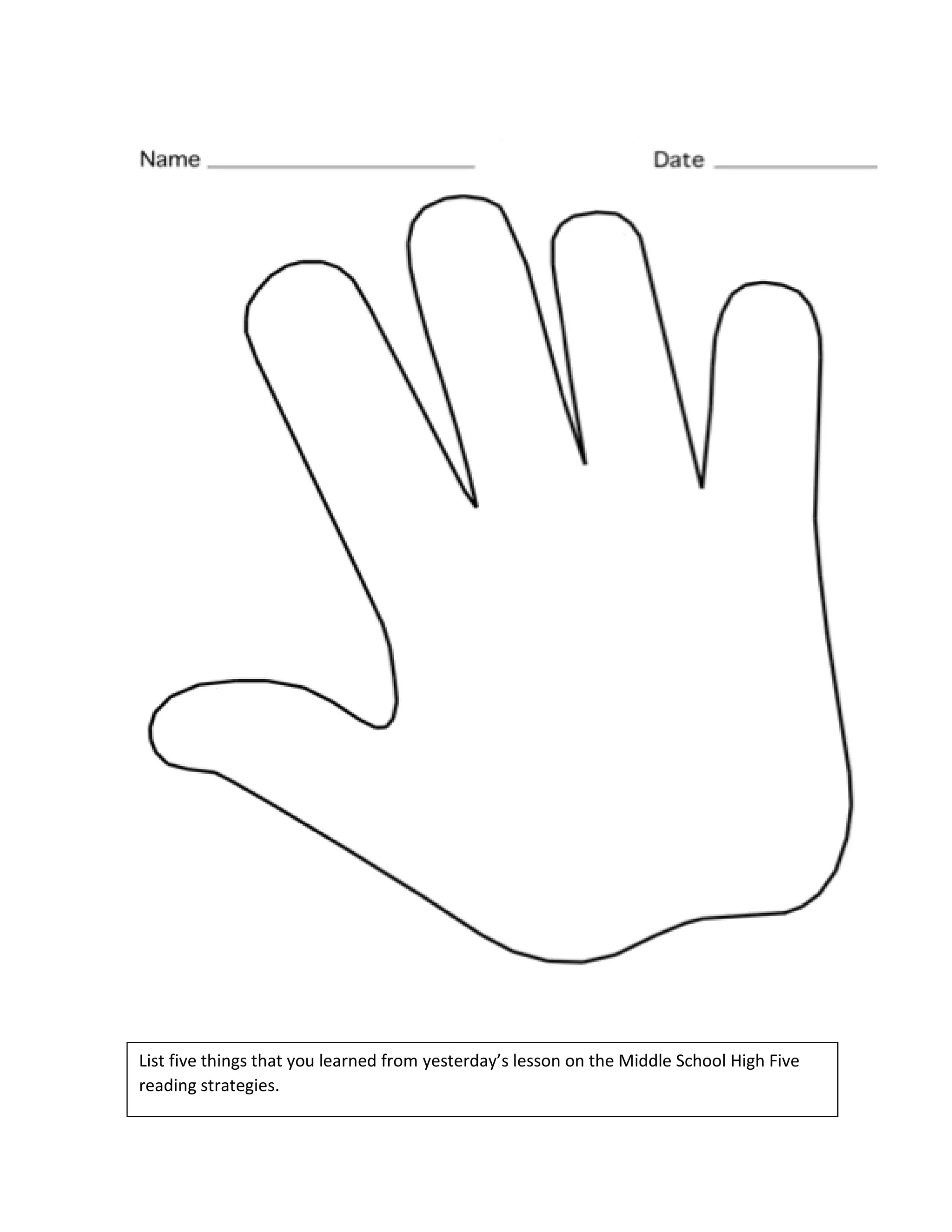 List five things that you learned from yesterday’s lesson on the Middle School High Five
reading strategies.
 