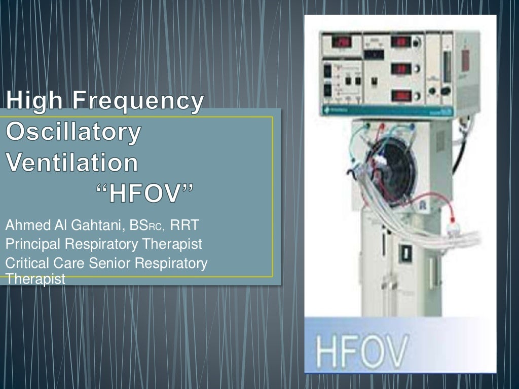 High frequency oscillatory ventilation
