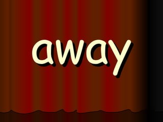 away 