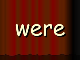 were 