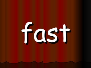 fast 