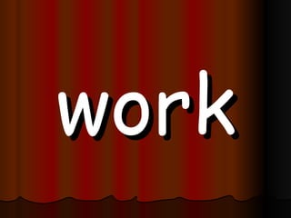 work 