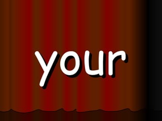 your 