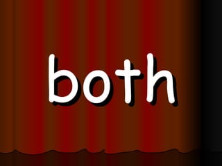 both 