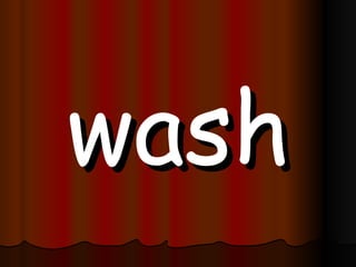 wash 