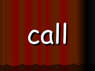call 