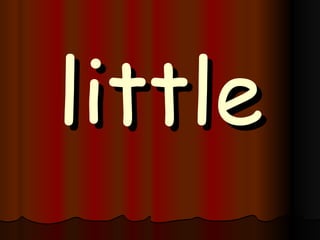little 