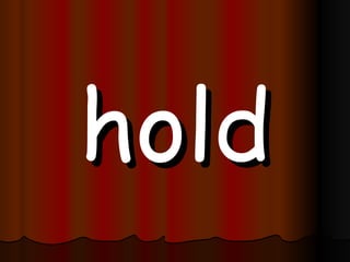 hold 