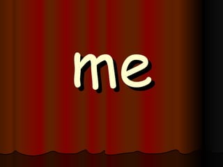 me 