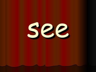 see 