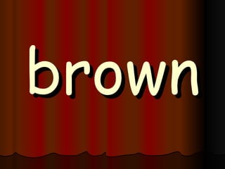 brown 