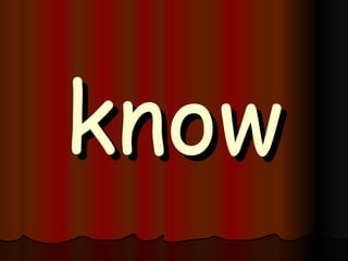 know 