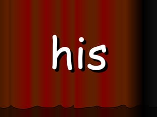 his 