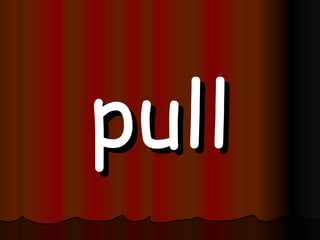pull 