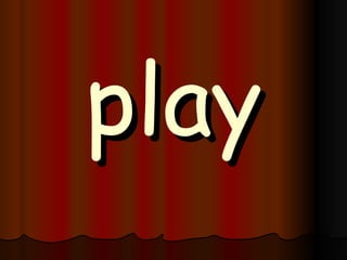 play 