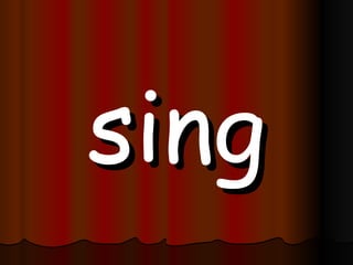 sing 